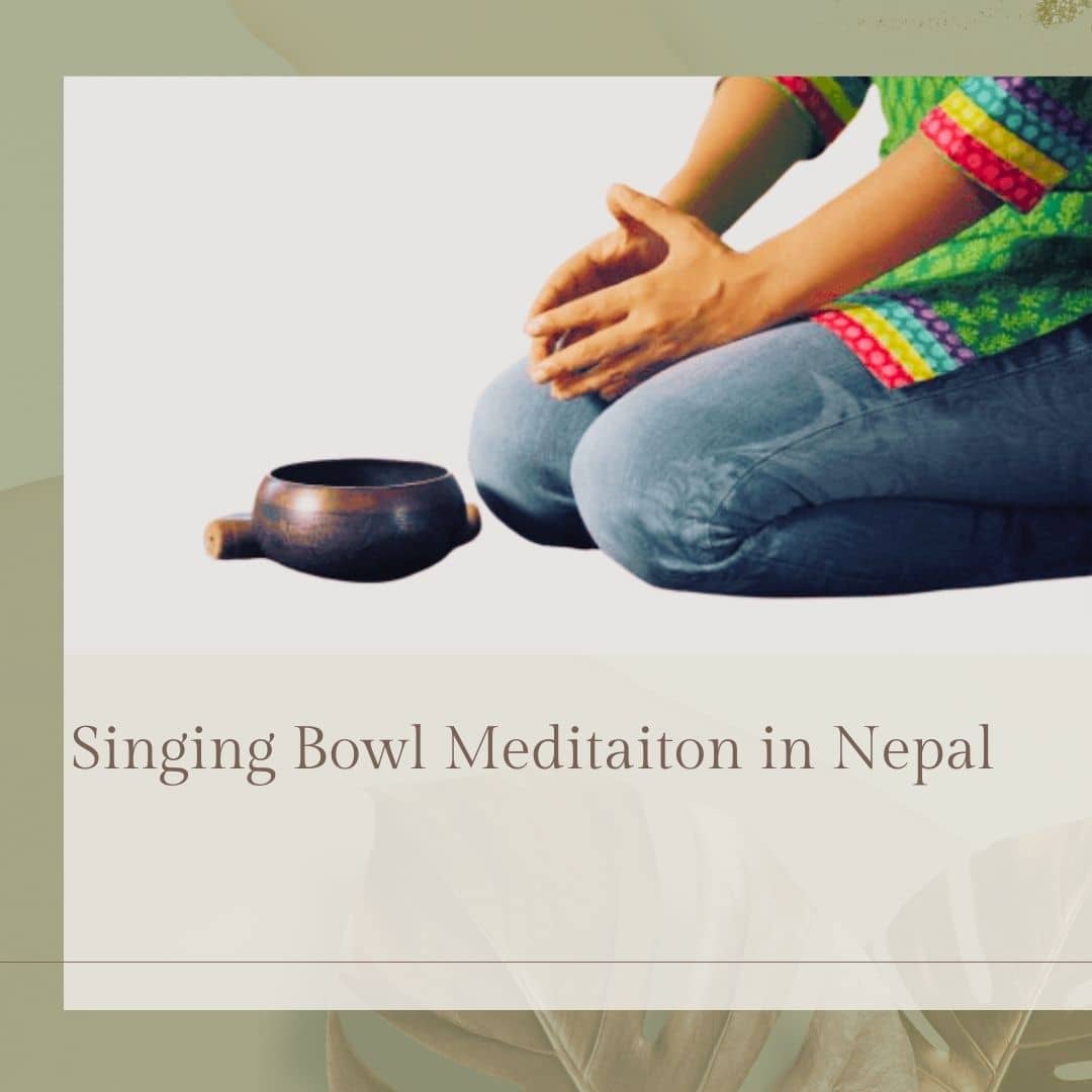 singing bowl meditation in nepal